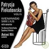 Piekutowska/Wieniawski,Sibelius violin concerto / Piekutowska,Wit
