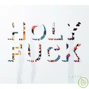 Holy Fuck / Latin + Single(聖操樂團 / 拉丁+ 單曲)