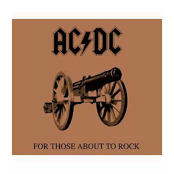 AC/DC / For Those About to Rock(We Salute You)