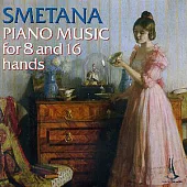 Smetana: Piano Works for 8 and 16 hands