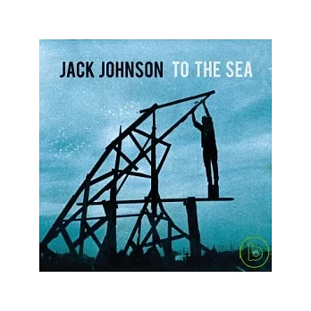 Jack Johnson / To The Sea