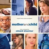 Mother and Child: Original Motion Picture Soundtrack - Edward Shearmur