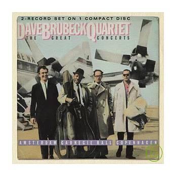 Dave Brubeck Quartet/ The Great Concerts… Amsterdam, Copenhagen, Carnegie Hall.