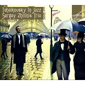 Tchaikovsky in Jazz / Sergey Zhilin’s Trio