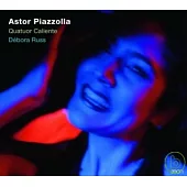 Music of Astor Piazzolla / Quatuor Caliente, Debora Russ
