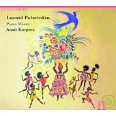 Leonid Polovinkin: Piano Works / Anait Karpova
