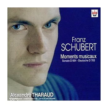 Schubert: Six Moments Musicaux D 780, Sonate D 664, Deutsche D 783 / Tharaud