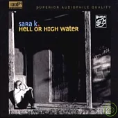 SARA K. - Hell or High Water (XRCD)