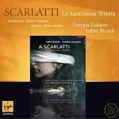 Scarlatti : La Santissima Trinita / Fabio Biondi & Europa Galante