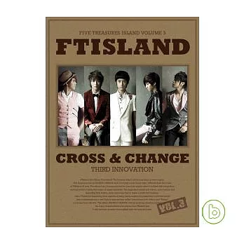 FTISLAND / 韓語正規3輯 - CROSS & CHANGE 台灣獨占限定盤