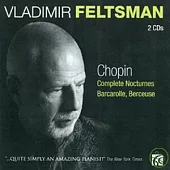 Chopin: Complete Nocturnes, Barcarolle, Berceuse / Vladimir Feltsman (2CD)