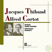 Thibaud and Cortot/Franck and Chausson / Jacques Thibaud、Alfred Cortot