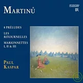 Paul Kaspar plays Martinu complete piano works Vol.3 / Paul Kaspar