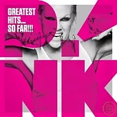 Pink / Greatest Hits...So Far!!!