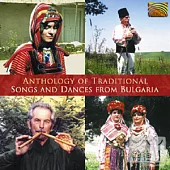 Various Artists / An Anthology Of Traditional Songs And Dances From Bulgaria