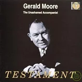 Gerald Moore : The Unashamed Accompanist