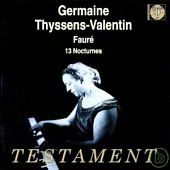 Gabriel Faure : Nocturnes Nr.1-13 / Germaine Thyssens-Valentin