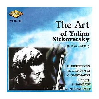 The Art of Yulian Sitkovetsky Vol.2:Vieuxtemps,Wieniawski,Saint-Saens,Ysaye,Sarasate,Moszkowski