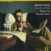 Mikhail Glinka Orchestral Works / Musica Viva (Moscow Chamber orchestra), Alexander Rudin