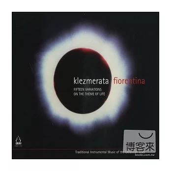 klezmerata fiorentina / FIFTEEN VARIATIONS ON THE THEME OF LIFE