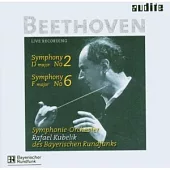 Beethoven: Symphony No. 2 & No. 6 / Rafael Kubelik / Symphonie-Orchester des Bayerischen Rundfunks