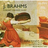 Brahms: Clarinet Chamber Music [Hybrid SACD] / Arthur Campbell