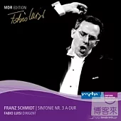 MDR serious Vol.10/ Franz Schmidt complete symphonyⅢ / Fabio Luisi