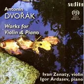 Dvorak: Works for Violin & Piano [Hybrid SACD] / Ivan Zenaty / Igor Ardasev