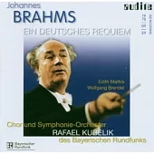 Brahms: Ein Deutsches Requiem / Symphonieorchester des Bayerischen Rundfunks / Chor des Bayerischen Rundfunks / Rafael Kubelik