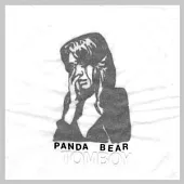 Panda Bear / Tomboy