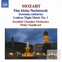 莫札特：小夜曲、夜曲風小夜曲 / Petter Sundkvist(指揮) / Swedish Chamber Orchestra