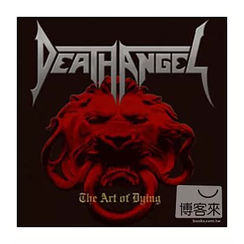 Death Angel / The Art Of Dying