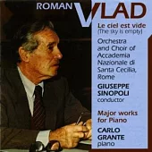 Roman Vlad: Le ciel est vide & Piano Works / Carlo Grante / Giuseppe Sinopoli