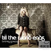 Britney Spears / Till The World Ends