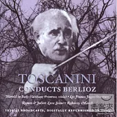 Berlioz: Orchestral Works / Arturo Toscanini / William Primrose