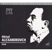 Mikhail Alexandrovich, tenor (MELODIYA)