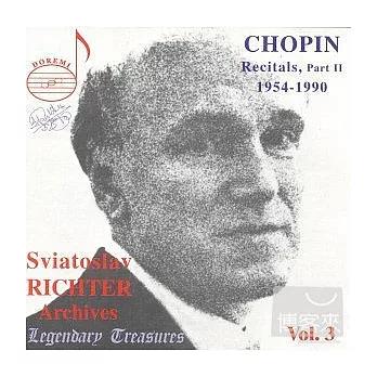 Sviatoslav Richter Archives Vol. 3: Chopin Recitals Part 2  / Sviatoslav Richter