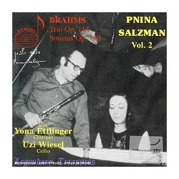 Pnina Salzman Vol. 2. Brahms, with Yona Ettlinger (clarinet) and Uzi Wiesel (cello)  / Pnina Salzman