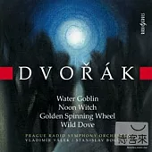Dvorak/Symphonic Poems op.107~110 /Vladimir Valek, Stanislav Bogunia