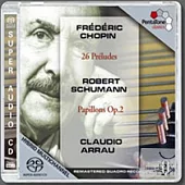 Chopin: Preludes & Schumann: Papillons / Claudio Arrau (SACD)