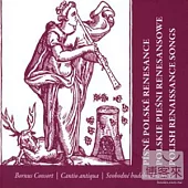 Songs of the Polish renaissance / Bornus Consort,Cantio antiqua