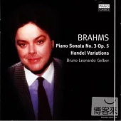 Bruno Leonardo Gelber / Brahms: Piano Sonata No. 3、Handel Variations