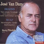 Brahms: Vier ernste Gesange.., Wolf: Michelangelo.. / Jose Van Dam / Maciej Pikulski