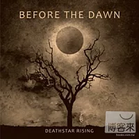 Before The Dawn / Deathstar Rising