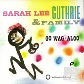 Sarah Lee Guthrie & Family / Go Waggaloo