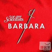 We Are Scientists / Barbara