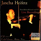 Jascha Heifetz, / Never Before Published and Rare Live Recordings Volume 1