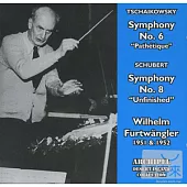 Tschaikovsky: Symphony No. 6; Schubert: Symphony No. 8 / Wilhelm Furtwangler