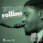 Sonny Rollins / The Definitive Sonny Rollins On Prestige, Riverside, And Contemporary