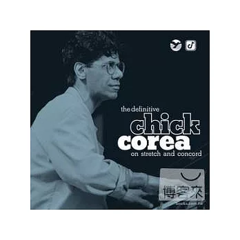 Chick Corea / The Definitive Chick Corea on Stretch and Concord